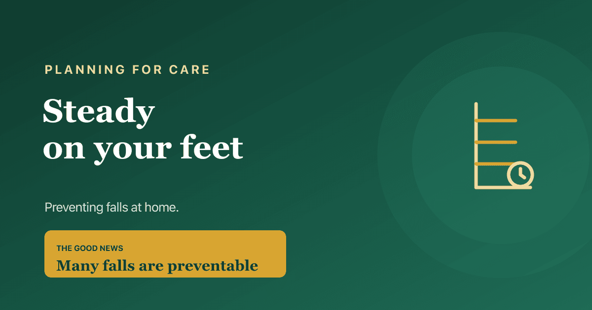 Preventing falls at home — a practical, room-by-room guide to reducing an older person's risk of falling.