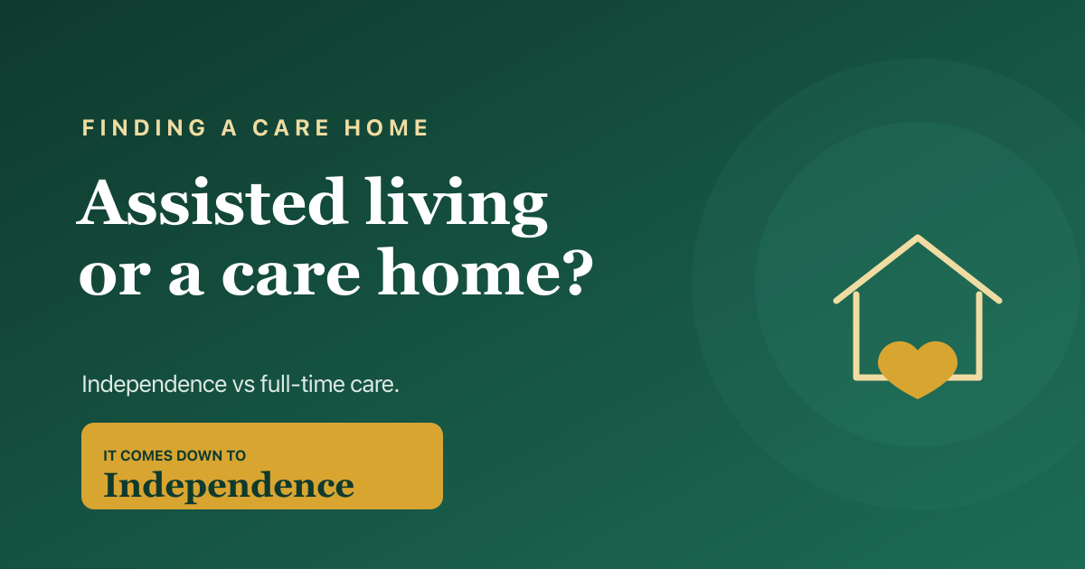 Assisted living vs a care home — the difference explained, 2026.