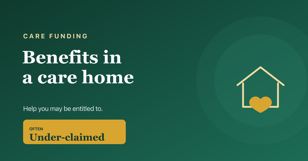 Benefits you can claim in a care home, 2026.