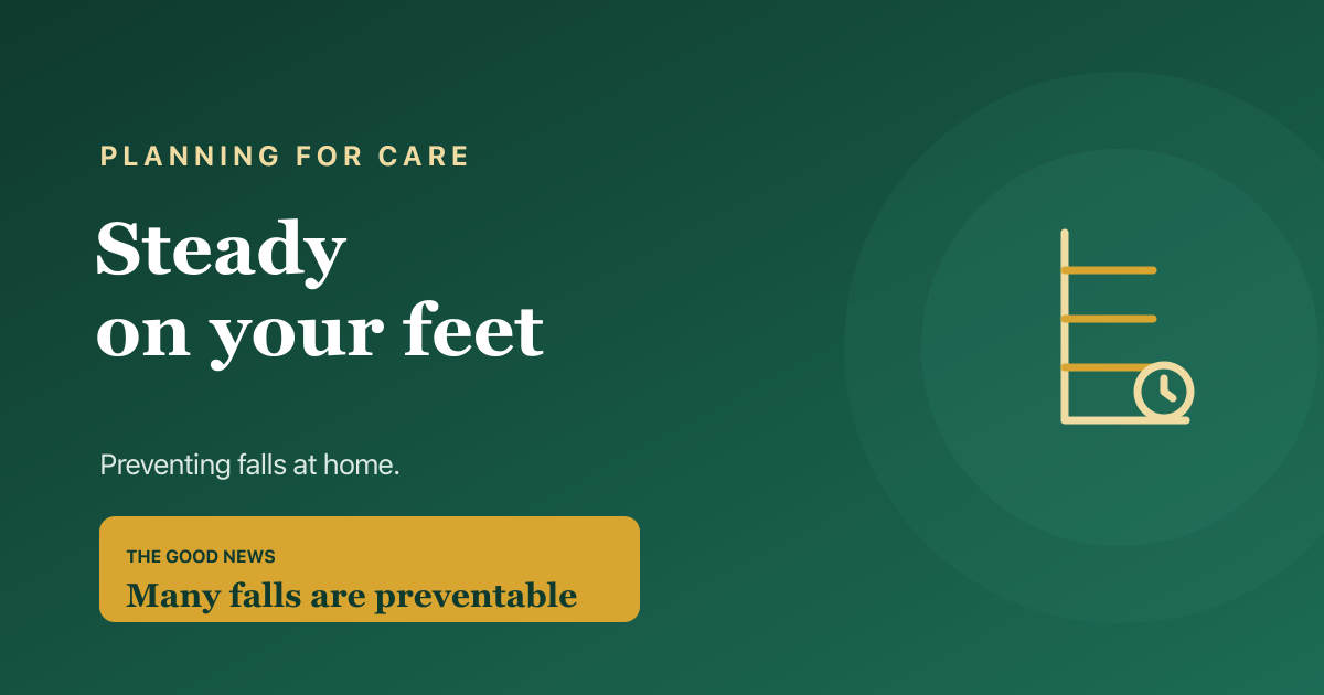 Preventing falls at home — a practical, room-by-room guide to reducing an older person's risk of falling.